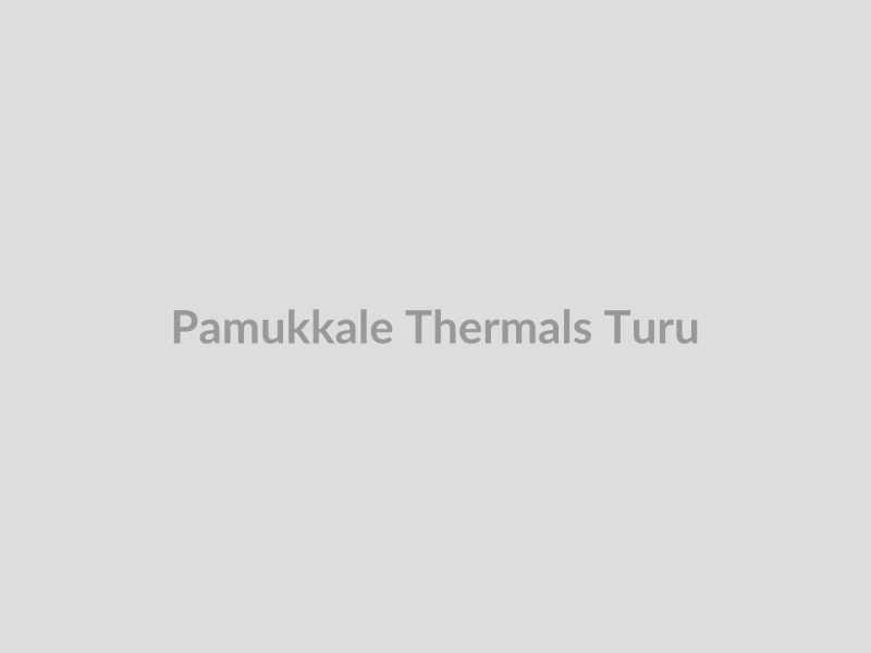 Pamukkale Thermals Turu